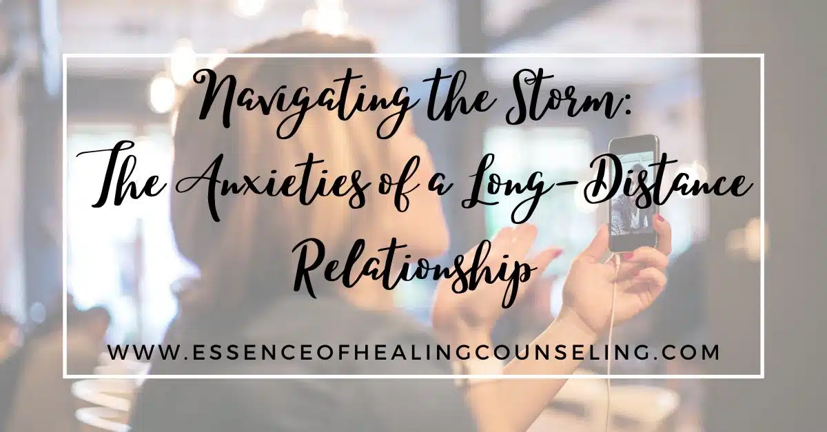 Navigating the Storm: The Anxieties of a Long Distance Relationship, Fort Lauderdale, FL Therapy